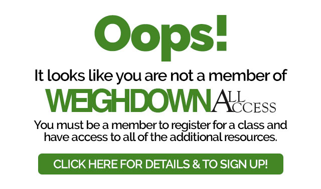 Sign up for Weigh Down All Access